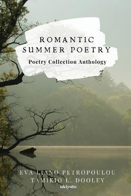 Romantic Summer Poetry - Eva Liano Petropoulou,Tamikio L Dooley - cover