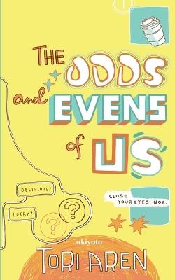 The Odds and Evens of Us - Tori Aren - cover