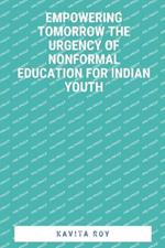 Empowering Tomorrow The Urgency of NonFormal Education for Indian Youth