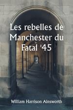 Les rebelles de Manchester du Fatal '45