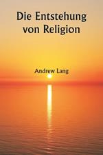 Die Entstehung von Religion