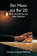 Der Mann aus Bar 20 Eine Geschichte aus dem Kuhland