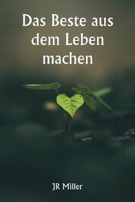 Das Beste aus dem Leben machen - Miller - cover