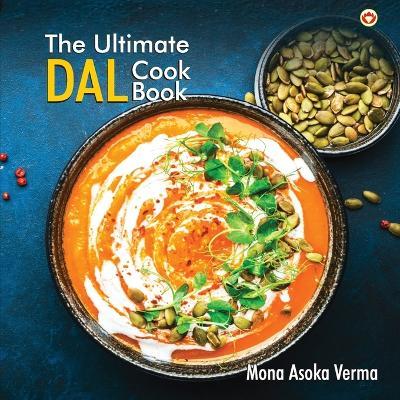 The Ultimate Dal Cook Book - Mona Ashoka Verma - cover