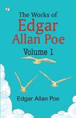 The Works of Edgar Allan Poe - Volume I
