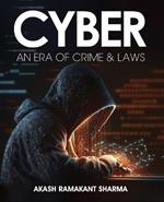 Cyber- An Era of Crime & Laws