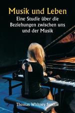 Musik und Leben Eine Studie über die Beziehungen zwischen uns und der Musik