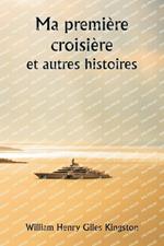 Ma première croisière et autres histoires