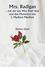 Mrs. Radigan , mit der von Miss Pearl Veal und den Memoiren von J. Madison Mudison