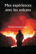 Mes expériences avec les volcans