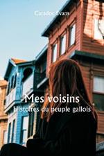 Mes voisins Histoires du peuple gallois