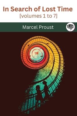 In Search of Lost Time [volumes 1 to 7] - Marcel Proust - cover