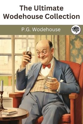 The Ultimate Wodehouse Collection - P G Wodehouse - cover