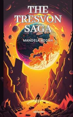 The Tresvon Saga - Mandela Addah - cover