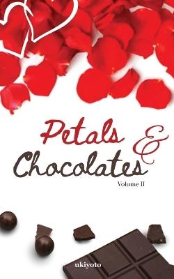 Petals & Chocolates Volume II - Imelda Valisto Caravaca,S Afrose,Kamalika Bhattacharya - cover