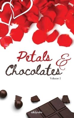 Petals & Chocolates Volume I - Sandip Saha,Riddhima Sen,Evgeniya Dineva - cover