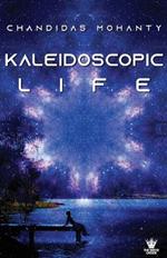 Kaleidoscopic Life