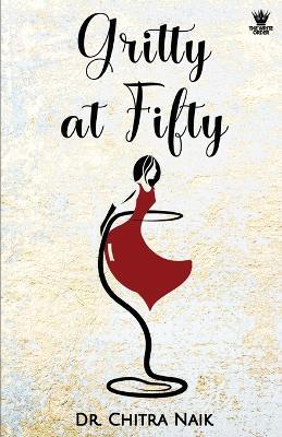 Gritty at Fifty - Chitra Naik - cover