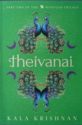 Theivanai: Murugan Trilogy - Part 2 - Kala Krishnan - cover