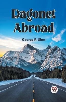 Dagonet Abroad - George R Sims - cover