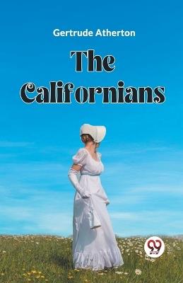 The Californians - Gertrude Franklin Horn Atherton - cover