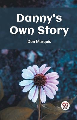 Danny's Own Story - Don Marquis - cover