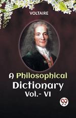 A PHILOSOPHICAL DICTIONARY Vol.- VI