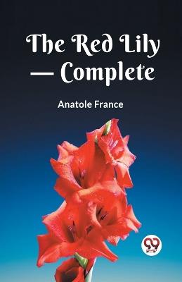 The Red Lily - Complete - Anatole France - cover