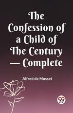 The Confession of a Child of the Century - Complete