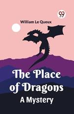 The Place of Dragons A Mystery