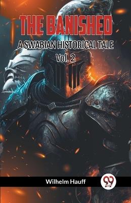 THE BANISHED A SWABIAN HISTORICAL TALE Vol. 2 - Wilhelm Hauff - cover