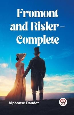 Fromont and Risler-Complete - Alphonse Daudet - cover