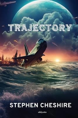 Trajectory - Stephen Cheshire - cover