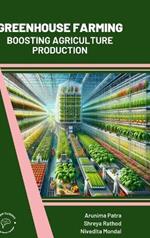 Greenhouse Farming: Boosting Agriculture Production