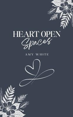 Heart Open Spaces - Amy White - cover