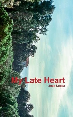 My Late Heart - Jose Lopez - cover