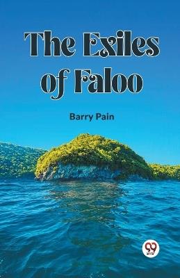 The Exiles Of Faloo - Barry Pain - cover