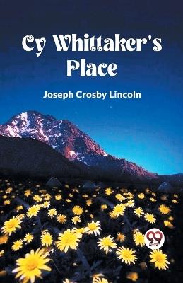 Cy Whittaker's Place - Joseph Crosby Lincoln - cover