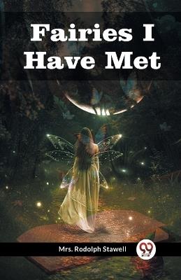 Fairies I Have Met - Rodolph Stawell - cover