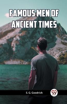 Famous Men Of Ancient Times - S G Goodrich - cover