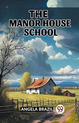 The Manor House School - Angela Brazil - cover