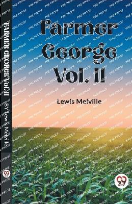 Farmer George Vol. II - Lewis Melville - cover