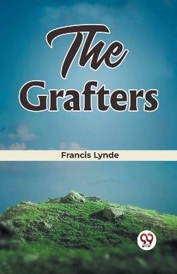 The Grafters - Francis Lynde - cover