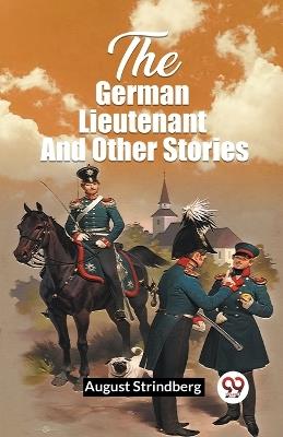 The German Lieutenant And Other Stories - August Strindberg - cover