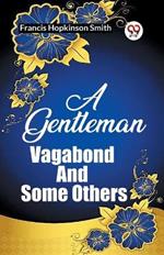 A Gentleman Vagabond And Some Others