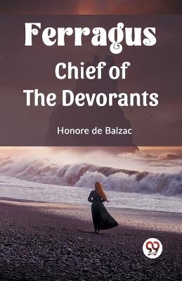 Ferragus Chief of the Devorants - Honore De Balzac - cover