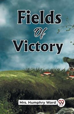 Fields Of Victory - Humphry Ward - cover