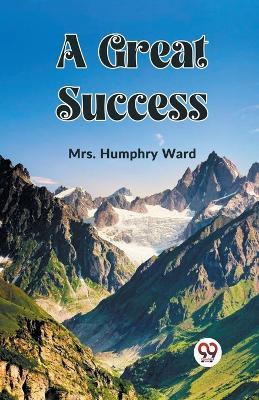 A Great Success - Humphry Ward - cover