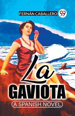 La Gaviota A Spanish Novel - Fernan Caballero - cover