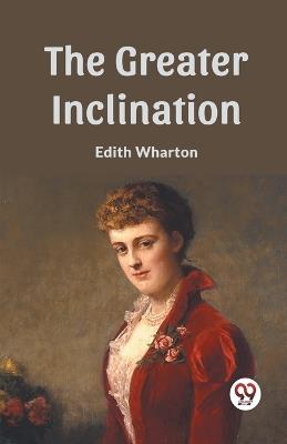 The Greater Inclination - Edith Wharton - cover